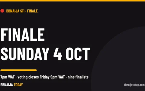 BBNaija Season 11 finale is Sunday 4 October 2026 at 7pm WAT; voting closes Friday 9pm WAT